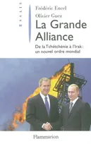 La Grande Alliance, de la Tchétchénie à l'Irak : un nouvel ordre mondial