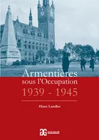 Armentières sous l'Occupation, 1939-1945