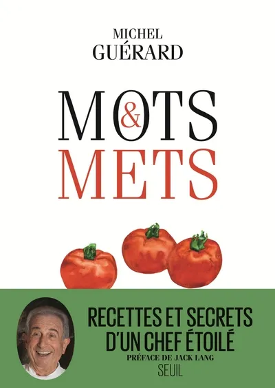 Livres Loisirs Gastronomie Cuisine Mots et mets, Abécédaire gourmand et littéraire Michel Guérard