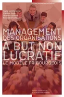 Management des organisations à but non lucratif, Le modèle fribourgeois