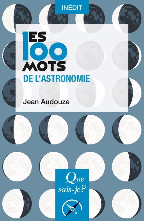 Livres Sciences et Techniques Astronomie Les 100 mots de l'astronomie Jean Audouze