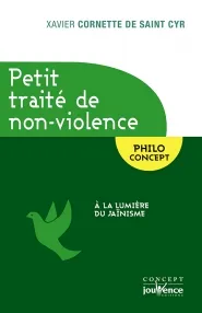 Livres Bien être Développement personnel Petit traité de non-violence, A la lumière du jainisme Xavier Cornette de Saint Cyr