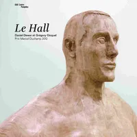 Le hall, Daniel Dewar et Grégory Gicquel / album de l'exposition présentée à Paris, Centre national, prix Marcel Duchamp 2012