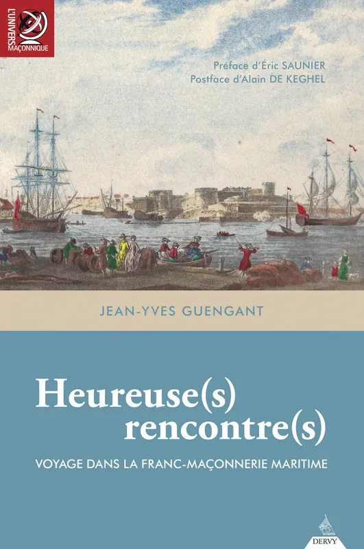 Livres Mer Heureuse(s) rencontre(s), Voyage dans la franc-maçonnerie maritime Jean-Yves Guengant