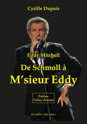 Eddy Mitchell De Schmoll à M'sieur Eddy