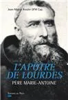 L'Apôtre de Lourdes, Père Marie-Antoine