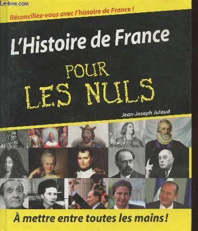 L'histoire de France pour les nuls Jean-Joseph Julaud