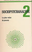 Sociopsychanalyse 2. La plus-value de pouvoir