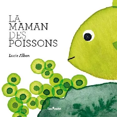 Livres Jeunesse de 3 à 6 ans Albums La maman des poissons Lucie Albon