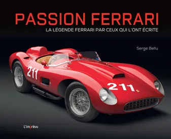 Passion Ferrari, La légende Ferrari par ceux qui l'ont écrite