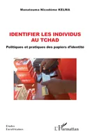 Identifier les individus au Tchad, Politiques et pratiques des papiers d'identité