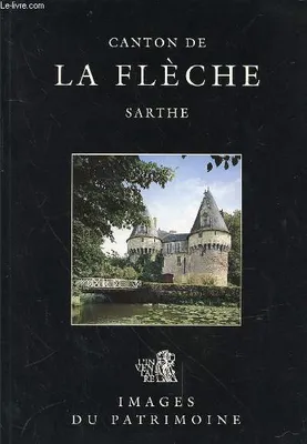 CANTON DE LA FLECHE SARTHE - INVENTAIRE GENERAL DES MONUMENTS ET DES RICHESSES ARTISTIQUES DE LA FRANCE, Sarthe