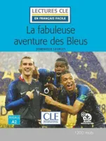 La fabuleuse aventure des Bleus - Niveau 2/A2 - Lecture CLE en français facile - Ebook