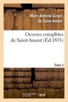 Oeuvres complètes de Saint-Amant. Tome 2 (Éd.1855)