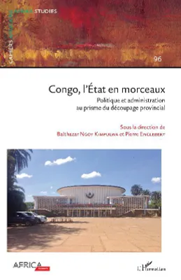 Congo, l'État en morceaux, Politique et administration au prisme du découpage provincial