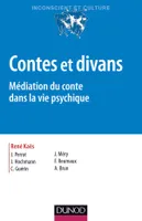 Contes et divans - 4e ed. - Médiation du conte dans la vie psychique, Médiation du conte dans la vie psychique