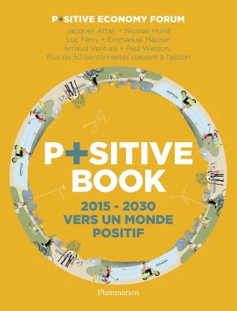 Livres Économie-Droit-Gestion Sciences Economiques P+sitive Book, 2015-2030 Vers un monde positif Nicolas Hulot, Luc Ferry