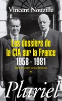 Dans le secret des présidents, Les dossiers de la CIA sur la France 1958-1981, Dans le secret des présidents *