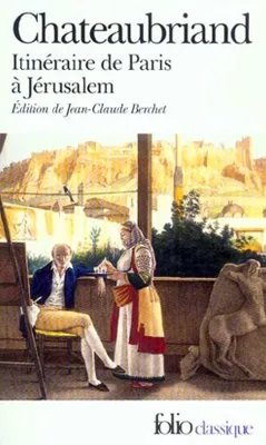 Itinéraire de Paris à Jérusalem/Journal de Julien, et de Jérusalem à Paris