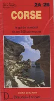 Villes et villages de France., 20 (2A-2B), Corse - histoire, géographie, nature, arts, histoire, géographie, nature, arts