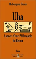 Uha - Aspects d’une philosophie du Retour, Essai