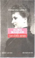 Alma Mahler ou l'Art d'être aimée, ou l'Art d'être aimée