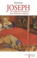 Joseph, Une image de la paternité dans l'Occident médiéval