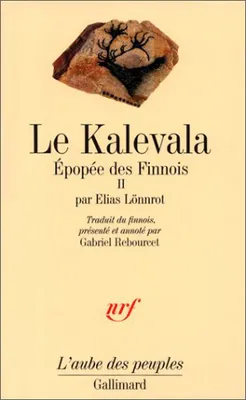 Le Kalevala , Tome 2 : Épopée des Finnois