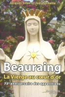 Beauraing, la Vierge au coeur d'or, 75e anniversaire des apparitions
