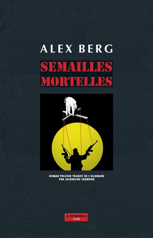 Livres Polar Policier et Romans d'espionnage Semailles mortelles Alex Berg