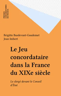 Le jeu concordataire dans la France du XIXe siècle, le clergé devant le Conseil d'État
