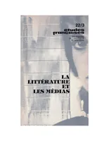 Études françaises. Volume 22, numéro 3, hiver 1986, La littérature et les médias