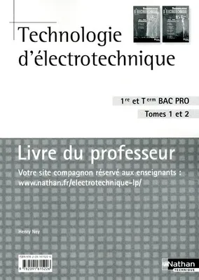Technologie d'électrotechnique - Bac Pro 3 ans Tome 1 et 2 Livre du professeur Livre du professeur
