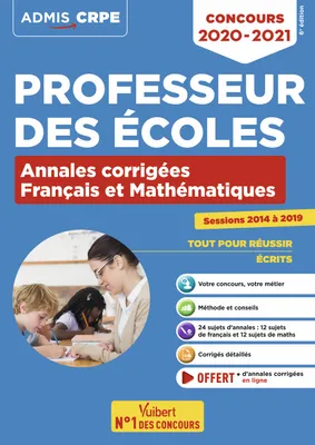 Concours Professeur des écoles - CRPE - Français et Mathématiques - Annales corrigées, CRPE 2020-2021