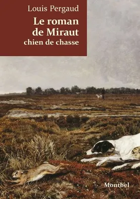 Le roman de Miraut, Chien de chasse.