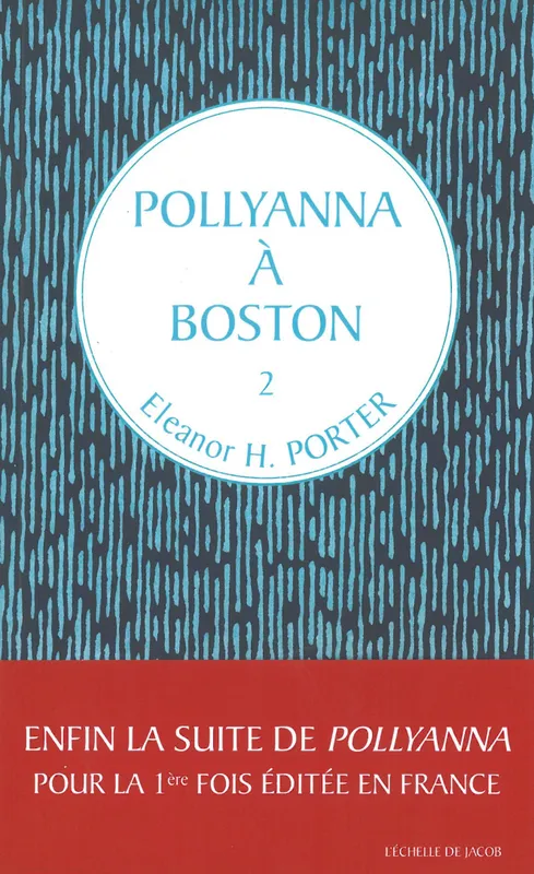 Livres Spiritualités, Esotérisme et Religions Jeunesse 2, 2 Pollyanna à Boston T2 Eleanor H. Porter, ELEANOR H. PORTER