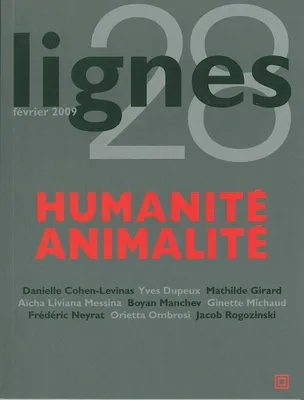 Revue Lignes N°28, Humanité / Animalite