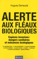 Alerte aux fléaux biologiques - Espèces invasives : dangers sanitaires et nuissances écologiques
