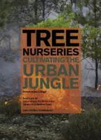 Tree Nurseries Cultivating the Urban Jungle /anglais