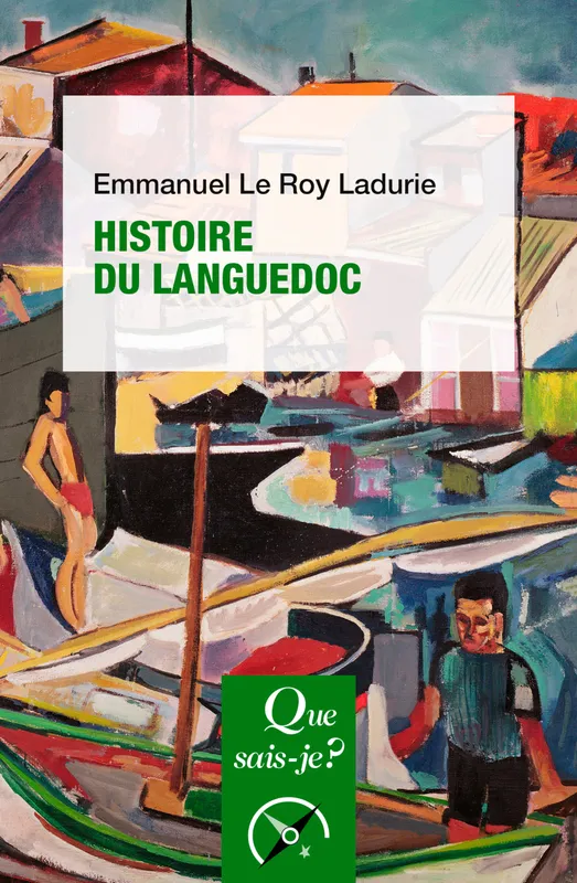 Histoire du Languedoc, « Que sais-je ? » n° 958 Emmanuel Le Roy Ladurie