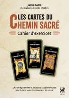 Les Cartes du Chemin sacré - Cahier d'exercices - Enseignements et outils supplémentaires pour éclairer votre cheminement personnel