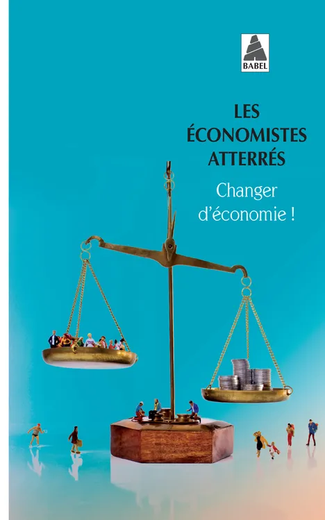 Livres Économie-Droit-Gestion Sciences Economiques Changer d'économie ! Les Économistes atterrés