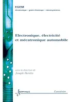 Électronique électricité et mécatronique automobile (Traité EGEM serie génie électrique)