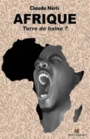 Afrique terre de haine ?