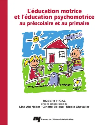 Éducation motrice et l'éducation psychomotrice au préscolaire et au primaire