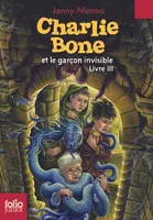 Livre III, Charlie Bone, III : Charlie Bone et le garçon invisible