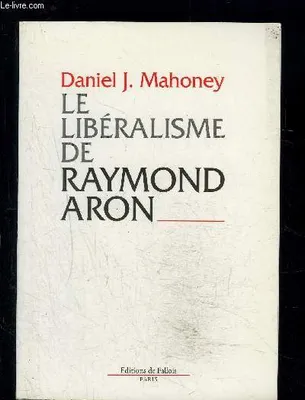 Le libéralisme de Raymond Aron, introduction critique