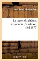 Le secret du château de Rocnoir 2e édition