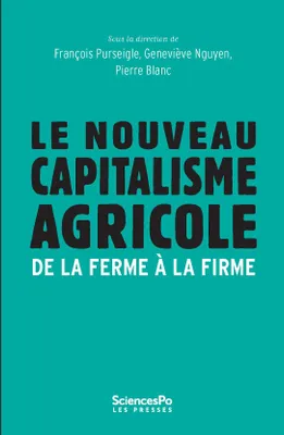 Le Nouveau Capitalisme agricole, De la ferme à la firme