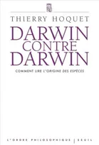 Darwin contre Darwin, Comment lire L'Origine des espèces?